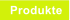 Produkte