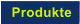 Produkte