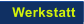 Werkstatt