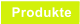 Produkte