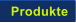 Produkte