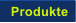 Produkte